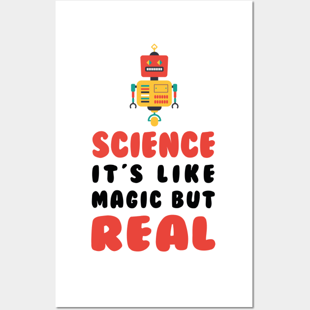 Science it’s like a magic but real t-shirt Wall Art by SheMayKeL